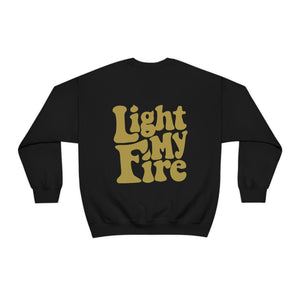 Light My Fire - Unisex Crewneck Sweatshirt